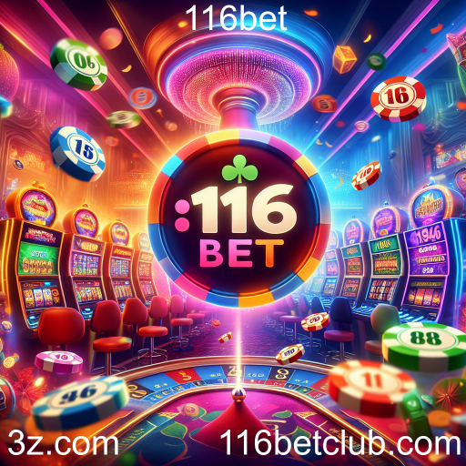 Descubra as Promoções Especiais da 116bet e Aumente seus Ganhos!